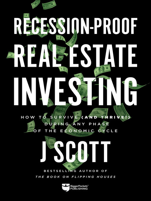Title details for Recession-Proof Real Estate Investing by J Scott - Available